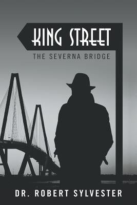 King Street: The Severna Bridge by Sylvester, Robert