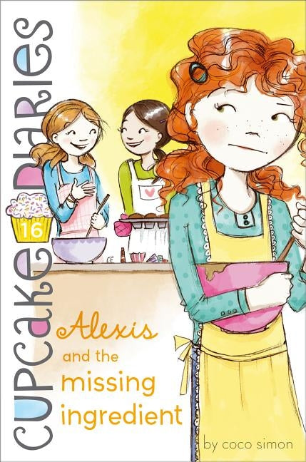 Alexis and the Missing Ingredient by Simon, Coco