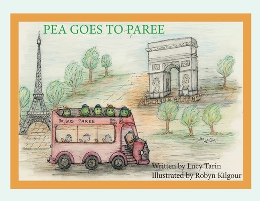 Pea Goes to Paree by Tarin, Lucy