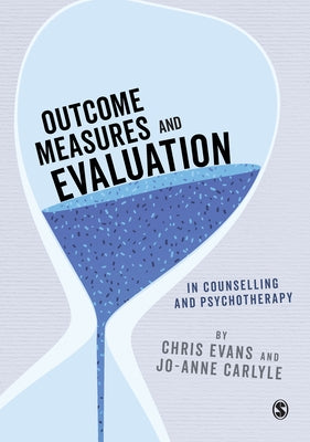 Outcome Measures and Evaluation in Counselling and Psychotherapy by Evans, Chris