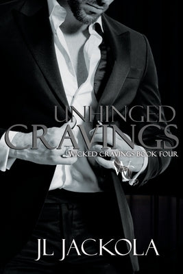 Unhinged Cravings by Jackola, J. L.
