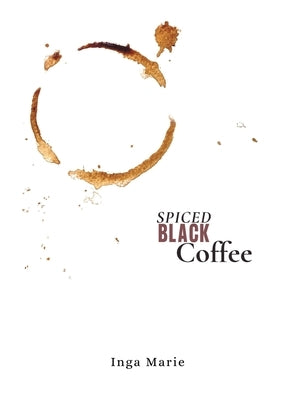 Spiced Black Coffee by Marie, Inga