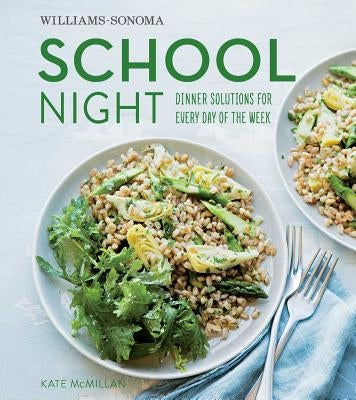 School Night (Williams Sonoma) by McMillan, Kate