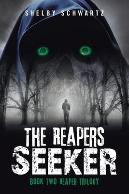 The Reapers Seeker: Book Two Reaper Trilogy by Schwartz, Shelby