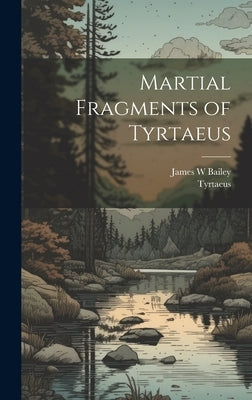 Martial Fragments of Tyrtaeus by Tyrtaeus