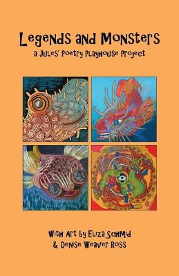 Legends and Monsters: A Jules Poetry Playhouse Project by Aronoff, Mikki