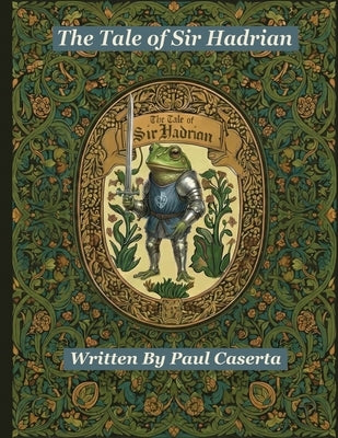 The Tale of Sir Hadrian by Dupuis, Kate