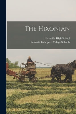 The Hixonian by Hicksville High School (Hicksville, O.