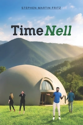 Timenell: The mission to discover what happened to humanity by Fritz, Stephen Martin