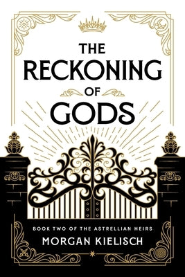 The Reckoning of Gods by Kielisch, Morgan