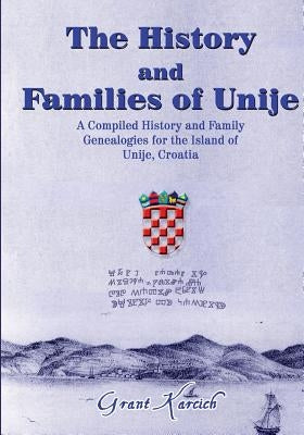 History and Families of the Unije by Karcich, Grant