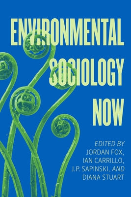 Environmental Sociology Now by Fox, Jordan