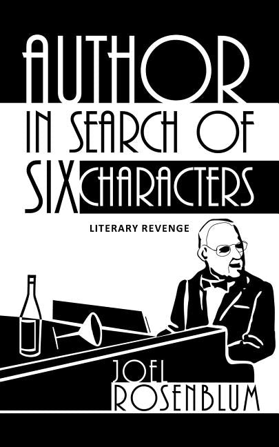 Author In Search Of Six Characters by Rosenblum, Joel