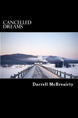 Cancelled Dreams by McBreairty, Darrell Robert