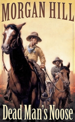 Dead Man's Noose by Hill, Morgan