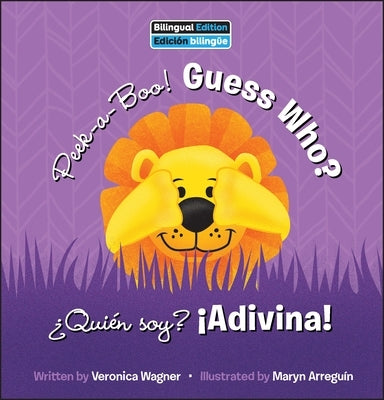 Peek-A-Boo! Guess Who? / ¿Quién Soy? ¡Adivina! by Wagner, Veronica