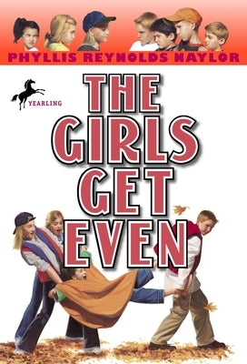 The Girls Get Even by Naylor, Phyllis Reynolds
