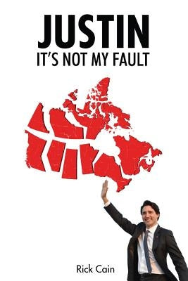 Justin, It's Not My Fault by Cain, Rick