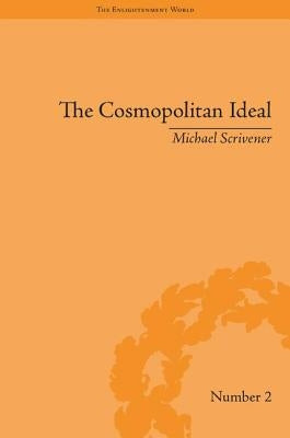 The Cosmopolitan Ideal in the Age of Revolution and Reaction, 1776-1832 by Scrivener, Michael