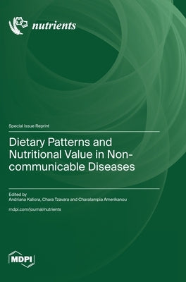 Dietary Patterns and Nutritional Value in Non-communicable Diseases by Kaliora, Andriana