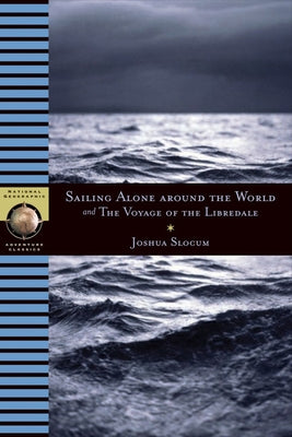 Sailing Alone Around the World and the Voyage of the Libredade by Slocum, Joshua