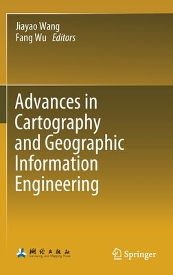 Advances in Cartography and Geographic Information Engineering by Wang, Jiayao