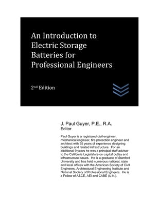 An Introduction to Electric Storage Batteries for Professional Engineers by Guyer, J. Paul