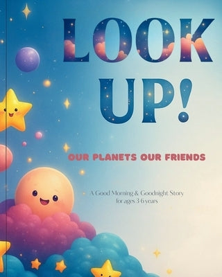 Look Up!: Our Planets, Our Friends by Moon, 21st