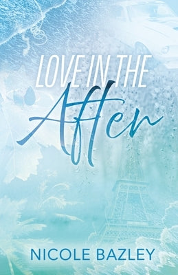 Love In The After by Bazley, Nicole