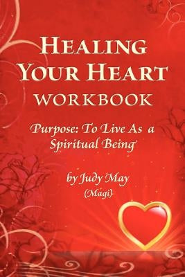 Healing Your Heart Workbook by May, Judy