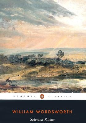 William Wordsworth: Selected Poems by Wordsworth, William