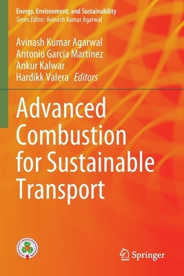 Advanced Combustion for Sustainable Transport by Agarwal, Avinash Kumar