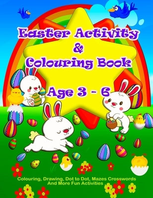 Easter Activity And Colouring Book Age 3 - 6: Fun Easter Learning Activity Book For Preschool And Primary Kids With Counting Games, Letter Tracing, Wo by Publishing, Gatto Nero