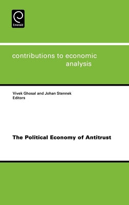 The Political Economy of Antitrust by Ghosal, Vivek