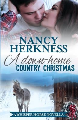 A Down-Home Country Christmas: A Whisper Horse Novella by Herkness, Nancy
