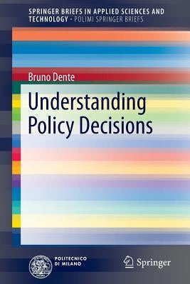 Understanding Policy Decisions by Dente, Bruno
