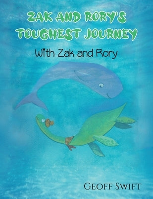 Zak and Rory's Toughest Journey by Swift, Geoff