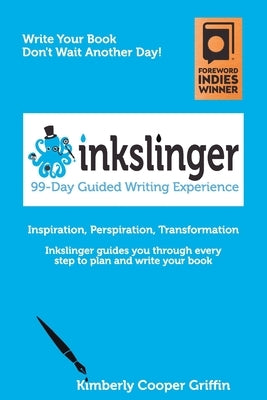 Inkslinger - 99-Day Guided Writing Experience by Cooper Griffin, Kimberly