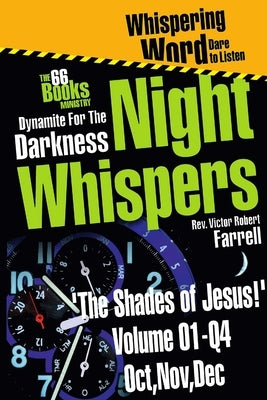 Night-Whispers Vol 01-Q4-'The Shades of Jesus' by Farrell, Victor Robert