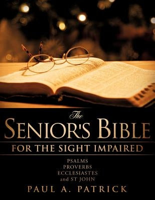 The Senior's Bible by Patrick, Paul A.