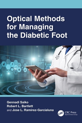 Optical Methods for Managing the Diabetic Foot by Saiko, Gennadi