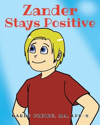 Zander Stays Positive by Ozbirn Ma Lpc-S, Karen