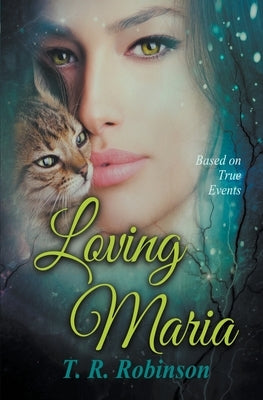 Loving Maria by Robinson, T. R.