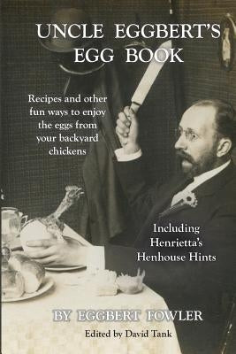 Uncle Eggbert's Egg Book by Fowler, Eggbert