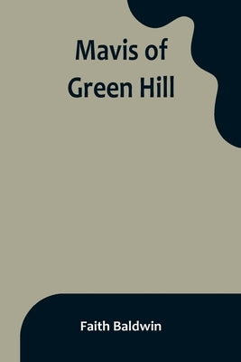 Mavis of Green Hill by Baldwin, Faith