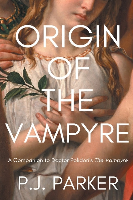 Origin of the Vampyre by Parker, P. J.