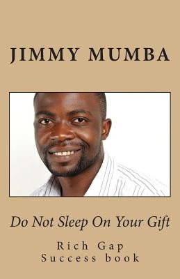 Do Not Sleep On Your Gift by Mumba, Jimmy