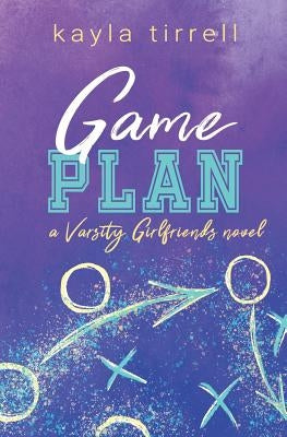 Game Plan by Tirrell, Kayla