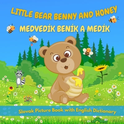Medvedík Beník a Medík: Little Bear Benny and Honey by Garcia, Simona Stefanakova