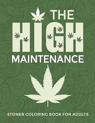 The High Maintenance Stoner Coloring Book For Adults by Press, Mary Jayne